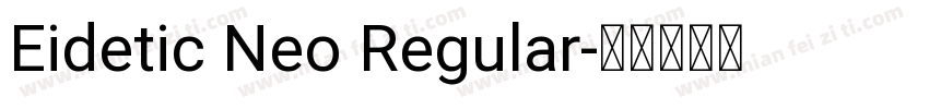 Eidetic Neo Regular字体转换